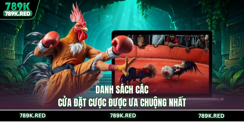 Danh sách các cửa đặt cược được ưa chuộng nhất